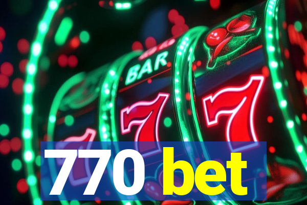 770 bet